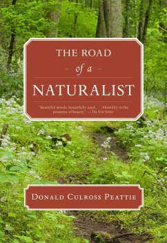 The Road of a Naturalist - Peattie, Donald Culross