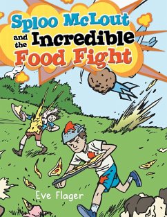 Sploo Mclout and the Incredible Food Fight - Flager, Eve