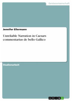 Unreliable Narration in Caesars commentarius de bello Gallico (eBook, ePUB)