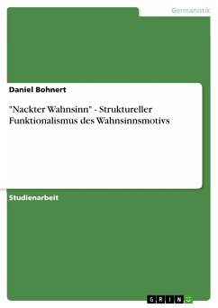 &quote;Nackter Wahnsinn&quote; - Struktureller Funktionalismus des Wahnsinnsmotivs (eBook, ePUB)