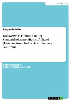 Die sverweis-Funktion in der Standardsoftware Microsoft Excel (Unterweisung Industriekaufmann / -kauffrau) (eBook, PDF) - Behr, Benjamin