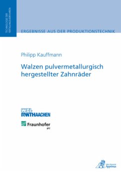 Walzen pulvermetallurgisch hergestellter Zahnräder - Kauffmann, Philipp