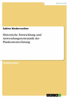 Historische Entwicklung und Anwendungssystematik der Plankostenrechnung (eBook, ePUB) - Niederreuther, Sabine