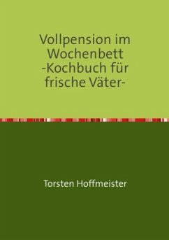 Vollpension im Wochenbett - Hoffmeister, Torsten
