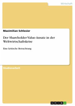 Der Shareholder-Value-Ansatz in der Weltwirtschaftskrise (eBook, PDF) - Schlesier, Maximilian