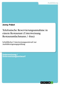 Telefonische Reservierungsannahme in einem Restaurant (Unterweisung Restaurantfachmann / -frau) (eBook, PDF) - Pabst, Jenny
