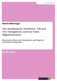 Der amerikanische Nordosten - Old and New Immigration, Gateway Cities, Migrationsrouten (eBook, PDF)