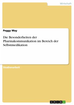 Die Besonderheiten der Pharmakommunikation im Bereich der Selbstmedikation (eBook, PDF)