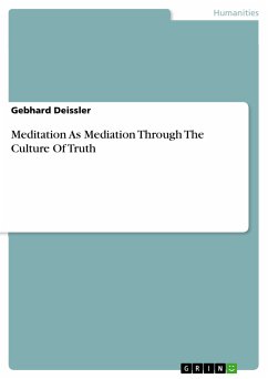 Meditation As Mediation Through The Culture Of Truth (eBook, PDF) - Deissler, Gebhard