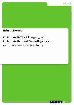 Gefahrstoff-Fibel. Umgang mit Gefahrstoffen auf Grundlage der europäischen Gesetzgebung (eBook, PDF) - Dennig, Helmut