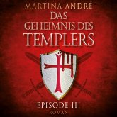 Die Templer - Das Geheimnis des Templers, Episode 3 (Ungekürzt) (MP3-Download)