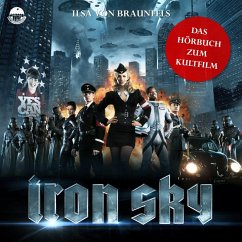 Iron Sky - Das Hörbuch zum Kultfilm (MP3-Download) - von Braunfels, Ilsa