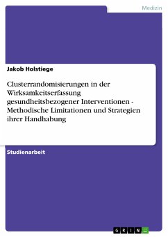 Clusterrandomisierungen in der Wirksamkeitserfassung gesundheitsbezogener Interventionen - Methodische Limitationen und Strategien ihrer Handhabung (eBook, PDF)