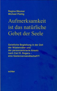 Aufmerksamkeit ist das natürliche Gebet der Seele (eBook, ePUB) - Bäumer, Regina; Plattig, Michael