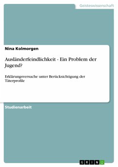 Ausländerfeindlichkeit - Ein Problem der Jugend? (eBook, PDF) - Kolmorgen, Nina