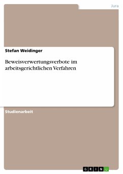 Beweisverwertungsverbote im arbeitsgerichtlichen Verfahren (eBook, PDF) - Weidinger, Stefan