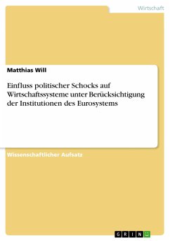 Einfluss politischer Schocks auf Wirtschaftssysteme unter Berücksichtigung der Institutionen des Eurosystems (eBook, ePUB)