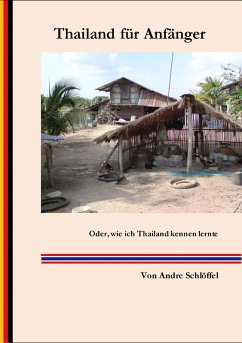 Thailand für Anfänger (eBook, ePUB) - Schlöffel, Andre