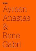 Ayreen Anastas & Rene GabriFragments from conversationsbetween free persons andcaptive persons concerningthe crisis of everythingeverywhere, the needfor great fictions withoutproper names, the premiseof the commons, theexploitation of our everydaycommunism . . . (eBook, ePUB)