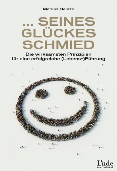 ... seines Glückes Schmied (eBook, ePUB) ... seines Glückes Schmied (eBook, ePUB)
