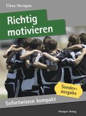 Sofortwissen kompakt: Richtig motivieren (eBook, ePUB)