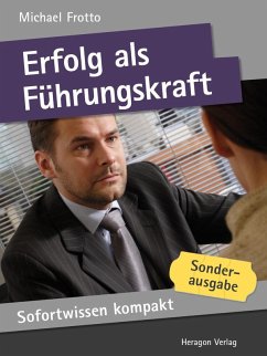 Sofortwissen kompakt: Erfolg als Führungskraft (eBook, ePUB) - Frotto, Michael