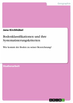 Bodenklassifikationen und ihre Systematisierungskriterien (eBook, PDF) - Kirchhübel, Jana