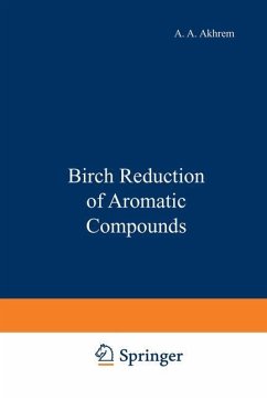 Birch Reduction of Aromatic Compounds - Akhrem, A. A.