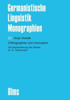 Orthographie und Innovation. Die Segmentierung des Wortes im 16. Jahrhundert (eBook, PDF) - Voeste, Anja