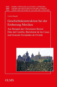 Geschichtskonstruktion bei der Eroberung Mexikos (eBook, PDF) - Klauth, Carlo