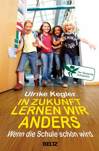 In Zukunft lernen wir anders (eBook, PDF) In Zukunft lernen wir anders (eBook, PDF)