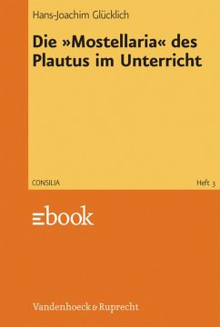 Die »Mostellaria« des Plautus im Unterricht (eBook, PDF) - Glücklich, Hans-Joachim