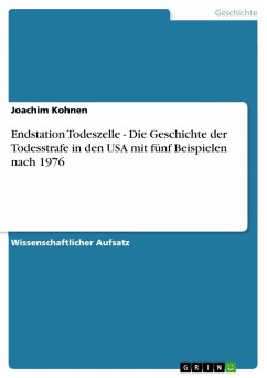 Endstation Todeszelle - Die Geschichte der Todesstrafe in den USA mit fünf Beispielen nach 1976 (eBook, ePUB)