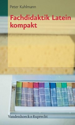 Fachdidaktik Latein kompakt (eBook, PDF) - Kuhlmann, Peter
