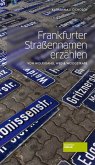 Frankfurter Straßennamen erzählen (eBook, ePUB)