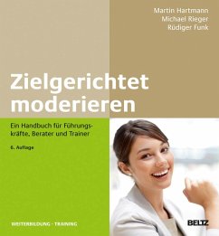 Zielgerichtet moderieren (eBook, PDF) - Hartmann, Martin; Rieger, Michael; Funk, Rüdiger