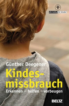 Kindesmissbrauch - Erkennen, helfen, vorbeugen (eBook, PDF) - Deegener, Günther