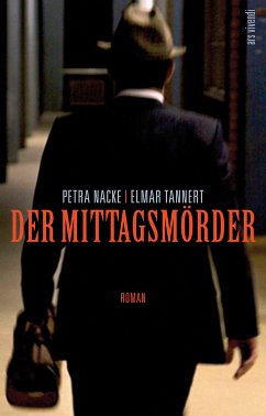 Der Mittagsmörder (eBook) (eBook, ePUB) - Nacke, Petra; Tannert, Elmar