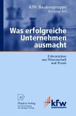 Was erfolgreiche Unternehmen ausmacht Was erfolgreiche Unternehmen ausmacht