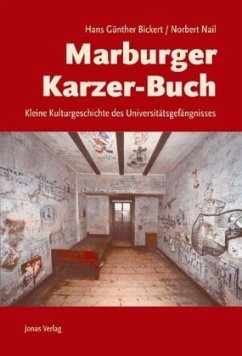 Marburger Karzer-Buch - Bickert, Hans G.; Nail, Norbert