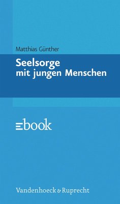 Seelsorge mit jungen Menschen (eBook, PDF) - Günther, Matthias