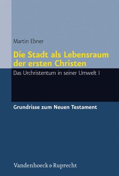 Die Stadt als Lebensraum der ersten Christen (eBook, PDF) - Ebner, Martin
