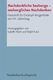 Nachdenkliche Seelsorge - seelsorgliches Nachdenken (eBook, PDF)