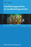Geschlechtergeschichte als Gesellschaftsgeschichte (eBook, PDF)