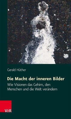 Die Macht der inneren Bilder (eBook, PDF) - Hüther, Gerald