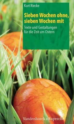 Sieben Wochen ohne, sieben Wochen mit (eBook, PDF) - Riecke, Kurt