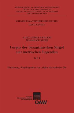Corpus der byzantinischen Siegel mit metrischen Legenden Teil 1 (eBook, PDF) - Wassiliou-Seibt, Alexandra Kyriaki