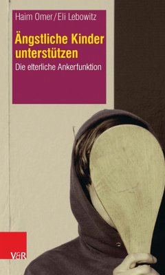 Ängstliche Kinder unterstützen (eBook, PDF) - Omer, Haim; Lebowitz, Eli