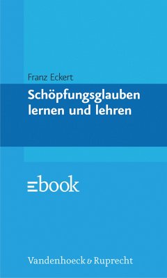 Schöpfungsglauben lernen und lehren (eBook, PDF) - Eckert, Franz