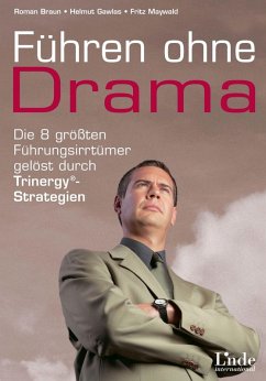 Führen ohne Drama (eBook, PDF) - Gawlas, Helmut; GmbH, Roman; Maywald, Fritz